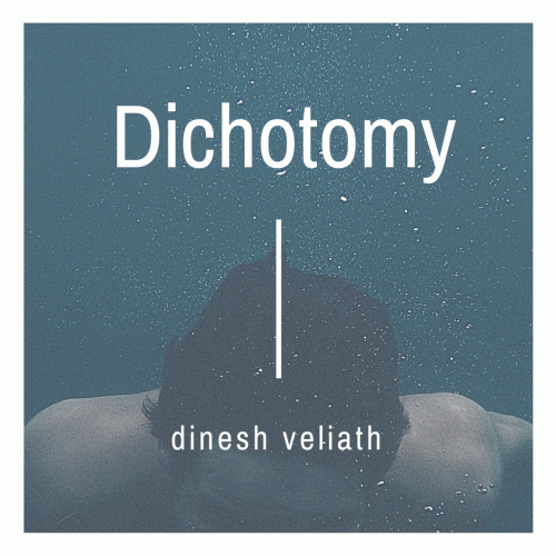 Dinesh Veliath : Dichotomy